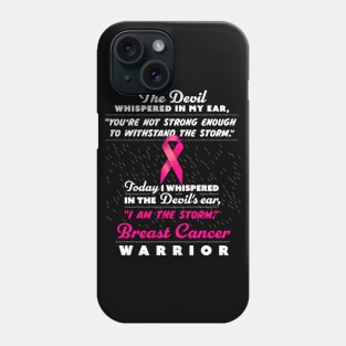 The Devil whispered - Women Breast Cancer Warriors Phone Case