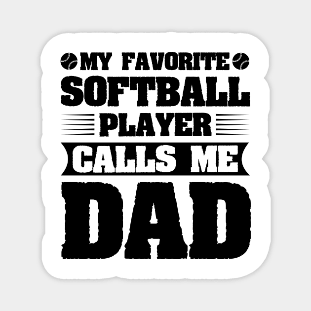 My Favorite Softball Player Calls Me Dad Magnet by badrianovic