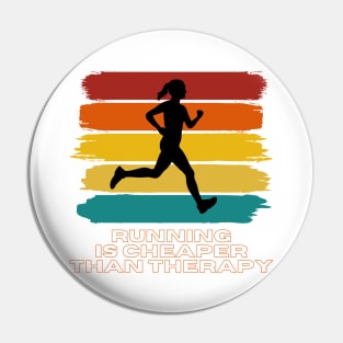 Running Is Cheaper Than Therapy Pin