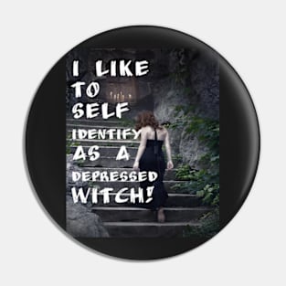 I like to self-identify as a depressed Witch! Pin