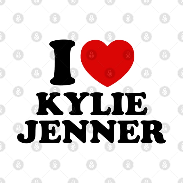 I Love Kylie Jenner by sinluz