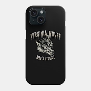 Who's Afraid of Virginia Wolff? Phone Case