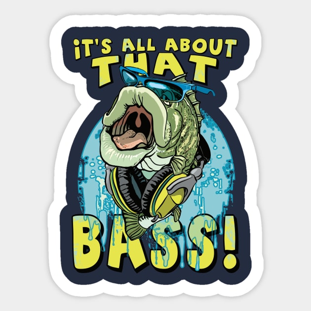 All About That Bass Fishing - Bass - Sticker