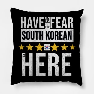 Have No Fear The South Korean Is Here - Gift for South Korean From South Korea Pillow