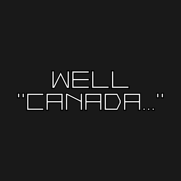 Well, Canada by Jake-aka-motus