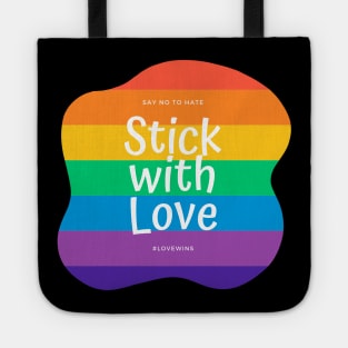 Stick With Love - Say No To Hate Tote