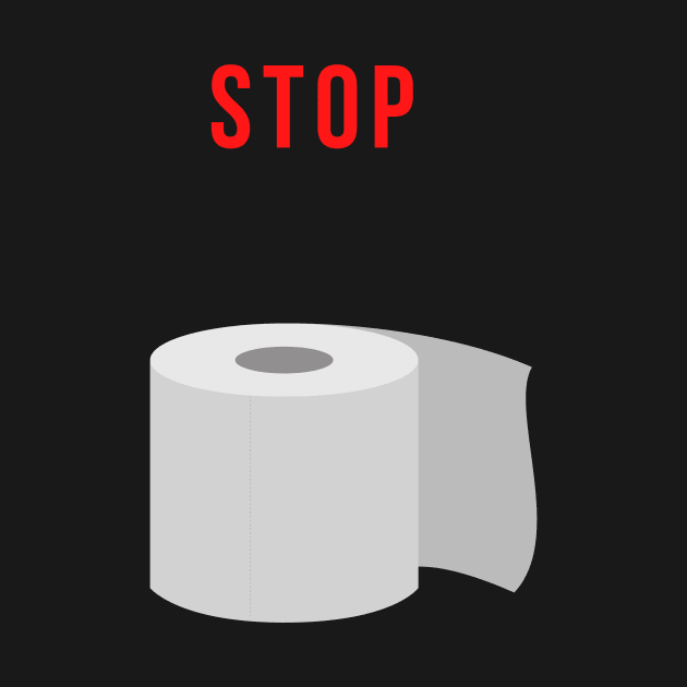 Stop Buying Toilet Paper Shirt by Forever December