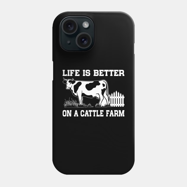 Life Is Better On A Cattle Farm Farmer Raising Cow Phone Case by koolteas