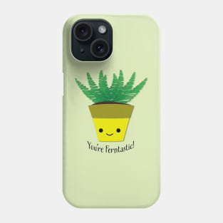 You're Ferntastic Fern Plant Pun Phone Case