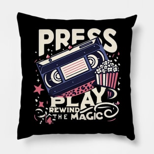 press play rewind the magic Pillow