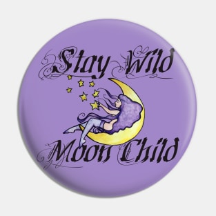 Stay Wild Moon Child Pin