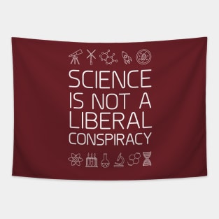 Science is not a liberal conspiracy Tapestry