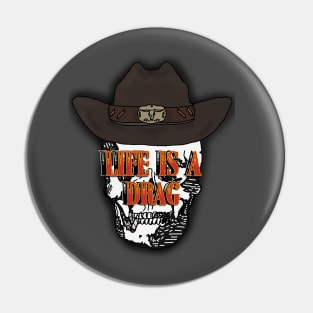 Life's a drag western Pin