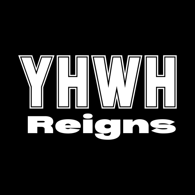 YHWH (YAHWEH) Reigns by Jedidiah Sousa