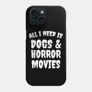 Dogs and horror movies Phone Case