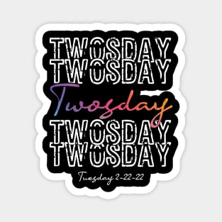 Twosday 2022 Souvenir Tuesday 22nd 2022 Birthday Gift Magnet