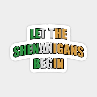 Let the Shenanigans Begin St Patrick’s Magnet