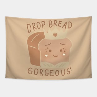 Drop Bread Gorgeous! Tapestry