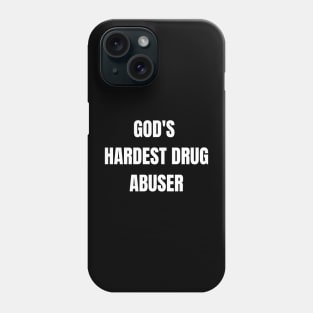 God's hardest drug abuser Phone Case