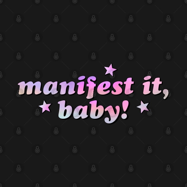 Manifest it, baby! by kassiopeiia