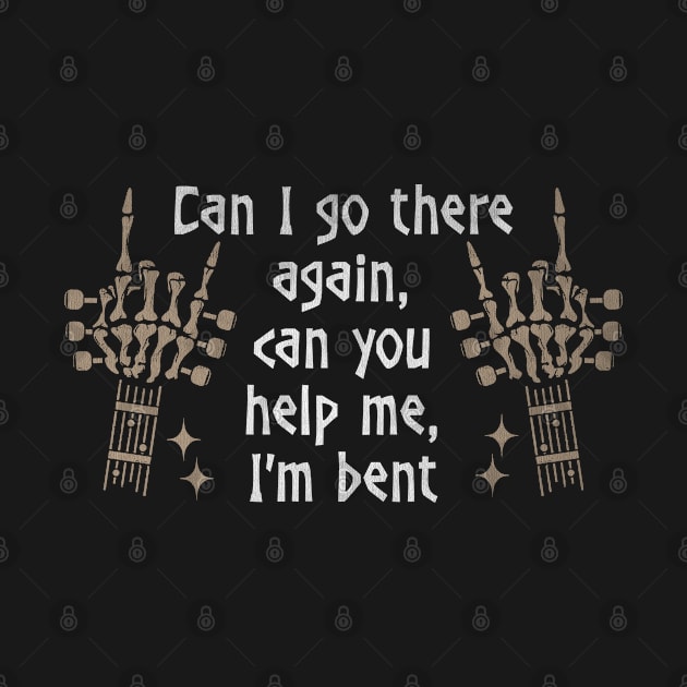 Can I Go There Again, Can You Help Me, I'm Bent Love Music Skeleton Hands by Monster Gaming