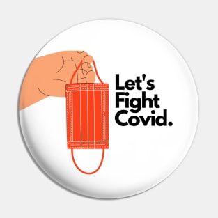 FIGHT COVID! Pin