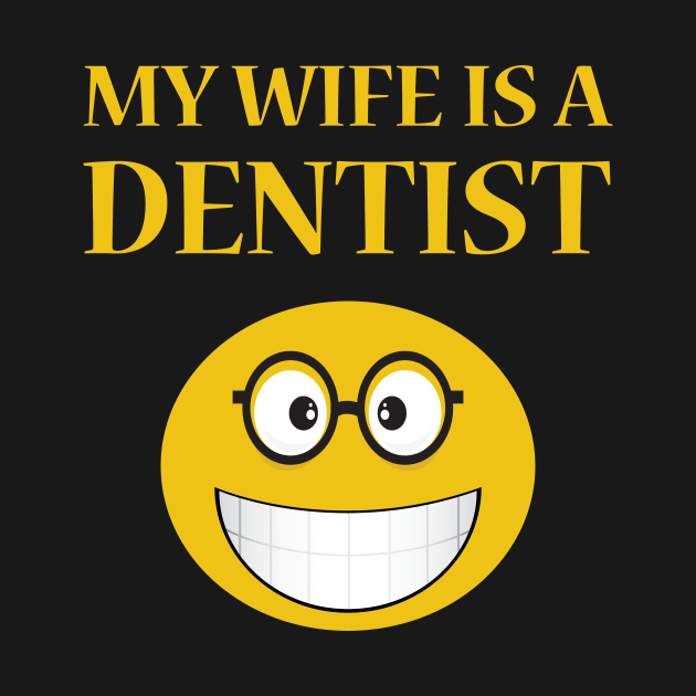 My Wife Is A Dentist by JevLavigne