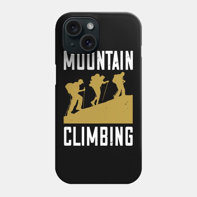 Mountaineering - Nature And Mountains Phone Case by B-BUZZ