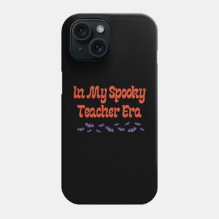 In My Spooky Teacher Era Phone Case