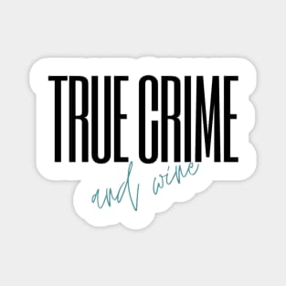 True Crime and Wine (teal) Magnet