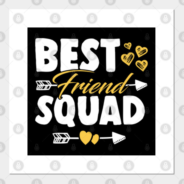 Best Friends Squad Team Friendship Quota Friend Love Best Friends Posters And Art Prints Teepublic 20 friendship quotes that speak volumes about what real friendship is. best friends squad team friendship quota friend love