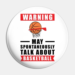 Warning May Spontaneously Talk About Basketball Pin