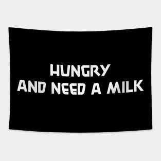 HUNGRY FOR MILK Tapestry