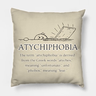 Atychiphobia Typographic Design for T-shirt Pillow