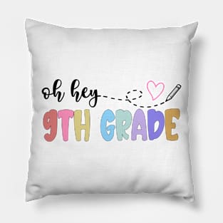 Back To School Oh Hey 9th Grade Teachers Women Student Pillow