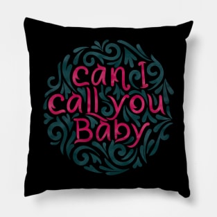 Can I Call You Baby Pillow