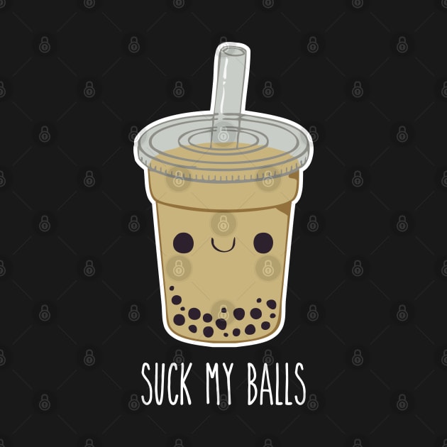 Suck My Balls - Silly Cartoon Boba Tea by PK Halford