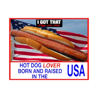 Hot Dog Lover Born And Raised T-Shirt