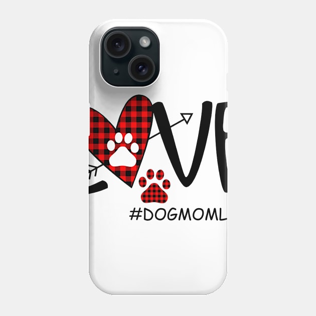 Love Dog Mom Life Phone Case by heryes store