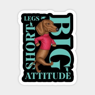 Short Legs Big Attitude Magnet