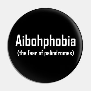 Aibohphobia (the fear of palindromes) Pin