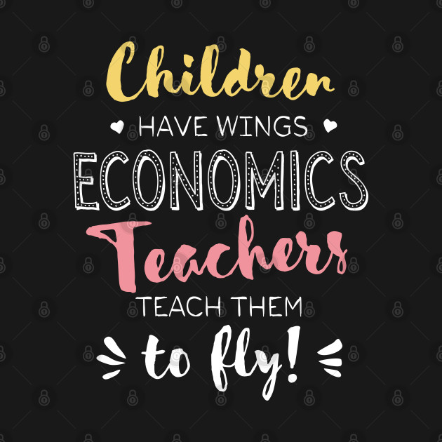 Economics Teacher Gifts - Beautiful Wings Quote - Economics Teacher