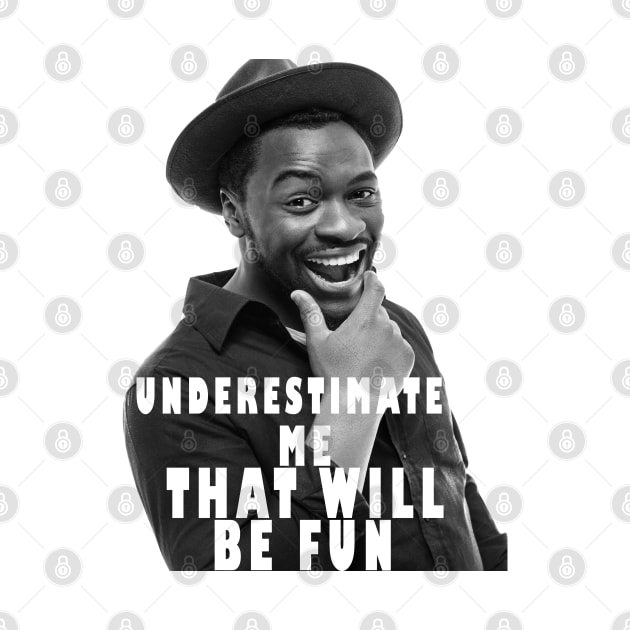 underestimate me that will be fun by uniqueversion