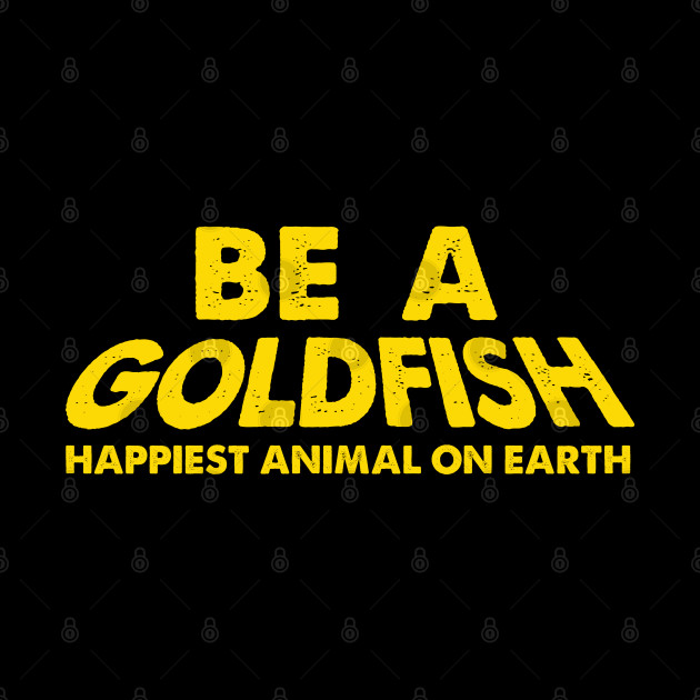 Be A Goldfish - Ted Lasso - Phone Case