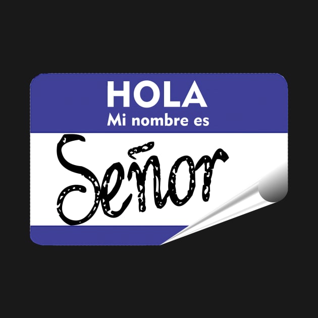 Spanish Hola Mi Nombre es Senor Hello My Name is Mr or Gentleman by hispanicworld