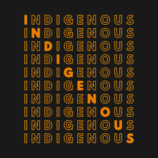 PROUD STRONG INDIGENOUS - WORD ART TYPOGRAPHY T-Shirt