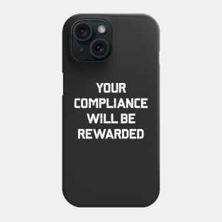 Your Compliance Will Be Rewarded Hydra Quote Phone Case