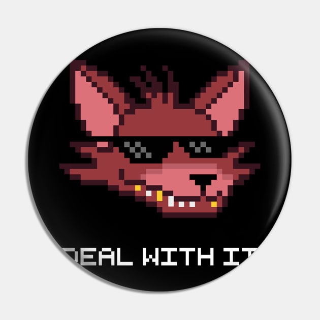 Five Nights at Freddy's - Foxy - Deal With It Pin by Kaiserin