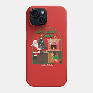 Let's Catch Santa Phone Case