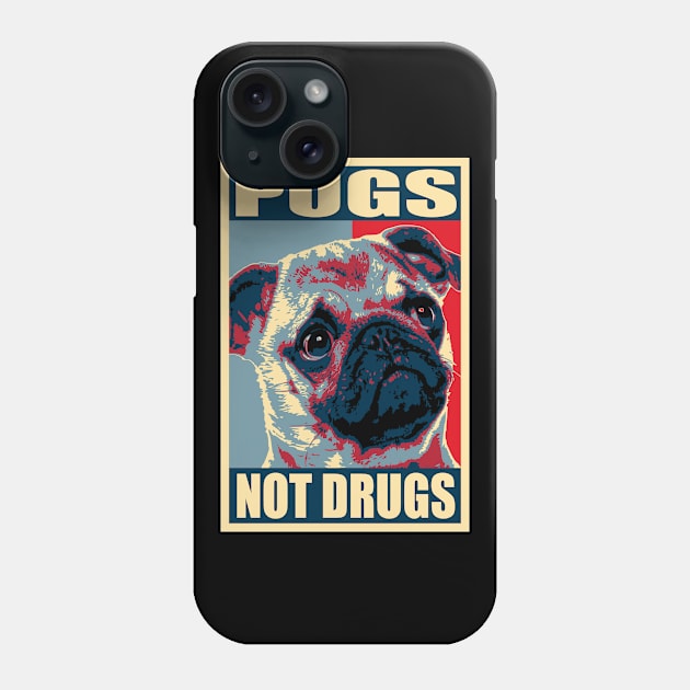 Pugs Not Drugs Poster Phone Case by Nerd_art